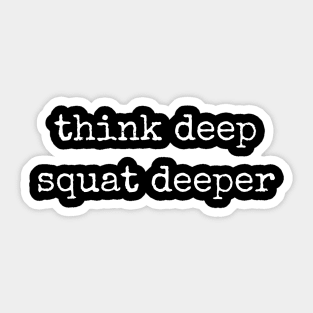 Think deep Squat deeper Sticker